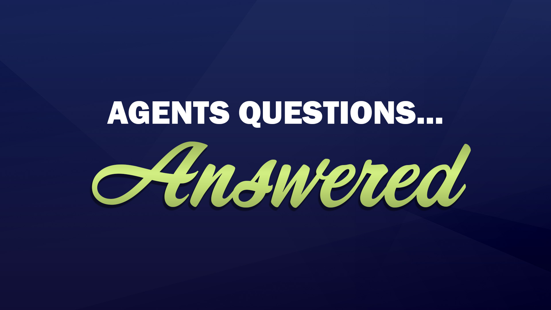 Agents Questions Answered title frame.