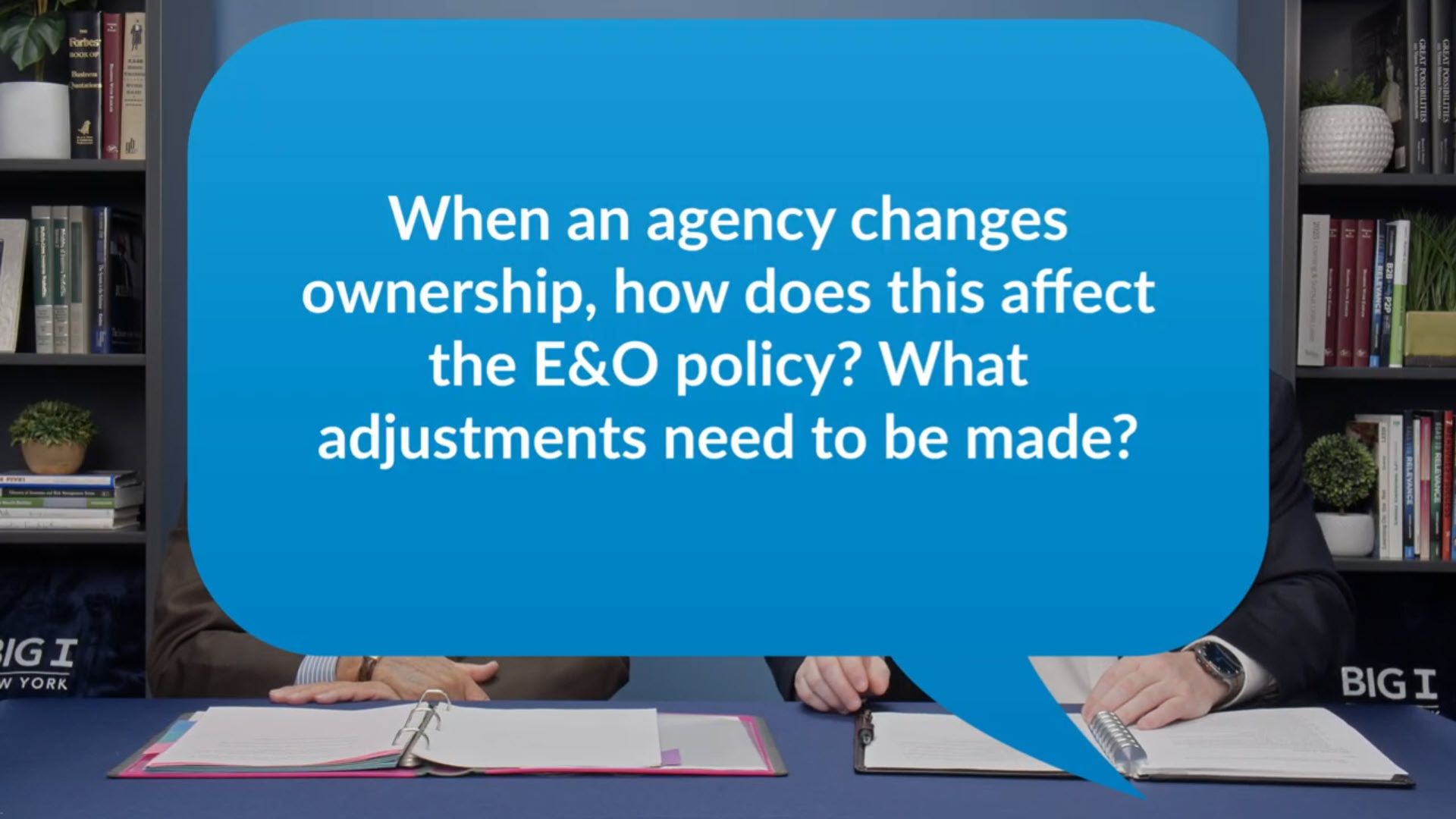 Text bubble that reads, "When an agency changes ownership, how does this affect the E&O policy? What adjustments need to be made?"